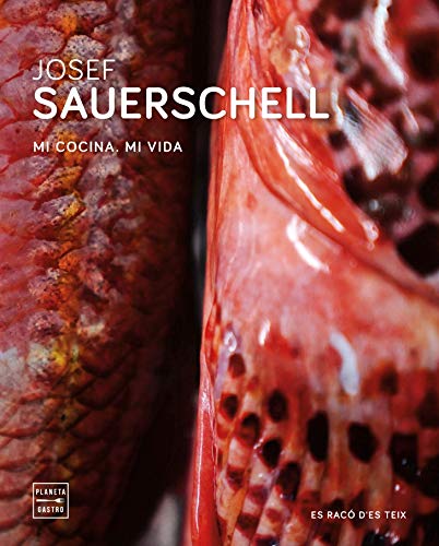 Josef Sauerschell Mi cocina. Mi vida (Gastronomía)