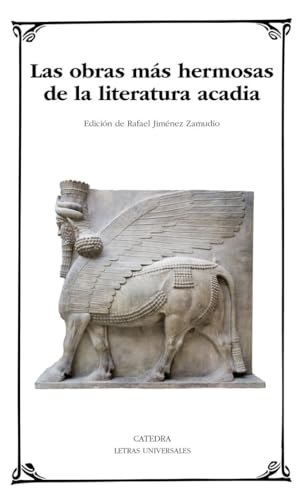 Las obras más hermosas de la literatura acadia (Letras Universales) von Ediciones Cátedra