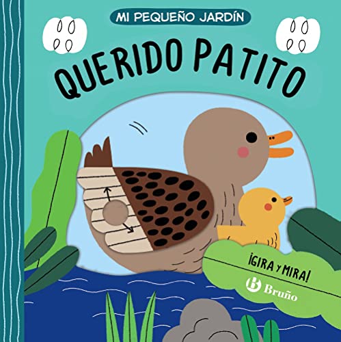 Mi pequeño jardín. Querido patito (Castellano - A PARTIR DE 0 AÑOS - PROYECTO DE 0 A 3 AÑOS - Libros manipulativos)