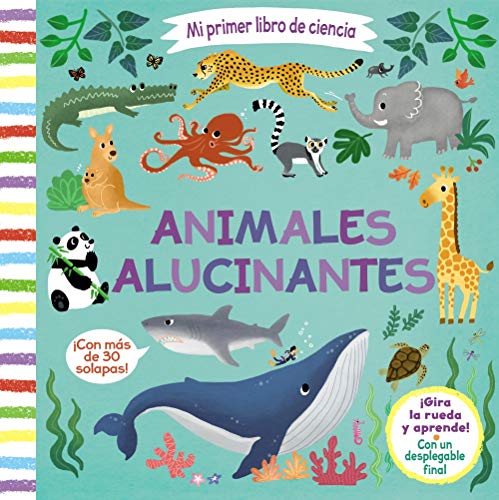 Mi primer libro de ciencia. Animales alucinantes (Castellano - A PARTIR DE 3 AÑOS - MANIPULATIVOS (LIBROS PARA TOCAR, JUGAR Y PINTAR), POP-UPS - Otros libros) von EDITORIAL BRUÑO