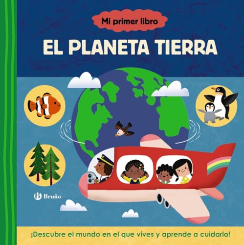 Mi primer libro sobre el planeta Tierra (Castellano - A PARTIR DE 3 AÑOS - MANIPULATIVOS (LIBROS PARA TOCAR, JUGAR Y PINTAR), POP-UPS - Otros libros)