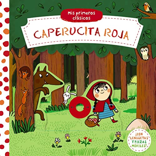 Mis primeros clásicos. Caperucita Roja (Castellano - A PARTIR DE 0 AÑOS - MANIPULATIVOS (LIBROS PARA TOCAR Y JUGAR), POP-UPS - Otros libros) Mis primeros clásicos. Caperucita Roja (Castellano - A PARTIR DE 0 AÑOS - MANIPULATIVOS (LIBROS PARA TOCAR Y JUGAR), POP-UPS - Otros libros)