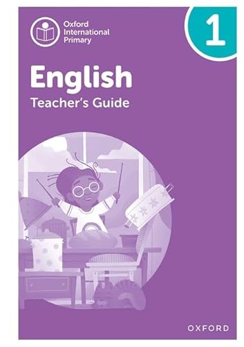 NEW Oxford International Primary English: Teacher's Guide Level 1 (PYP OXFORD INTERNATIONAL PRIMARY ENGLISH)