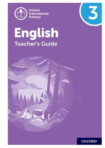 NEW Oxford International Primary English: Teacher's Guide Level 3 (PYP OXFORD INTERNATIONAL PRIMARY ENGLISH)
