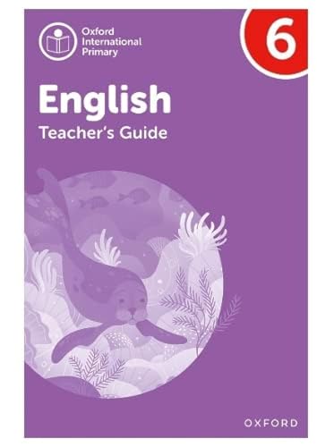 NEW Oxford International Primary English: Teacher's Guide Level 6 (PYP OXFORD INTERNATIONAL PRIMARY ENGLISH)