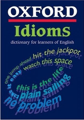 Oxford Idioms Dictionary For Learners (Oxford Learners Dictionary Of English Idioms) von Oxford University Press España, S.A.
