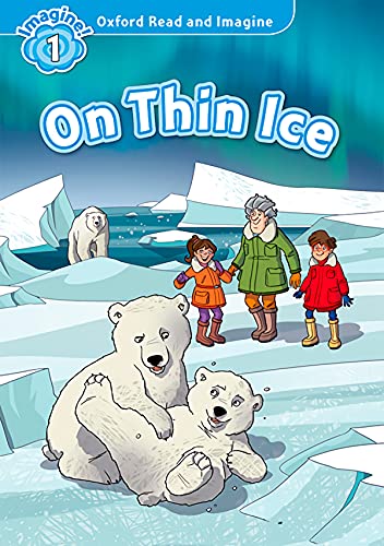 Oxford Read and Imagine 1. On Thin Ice