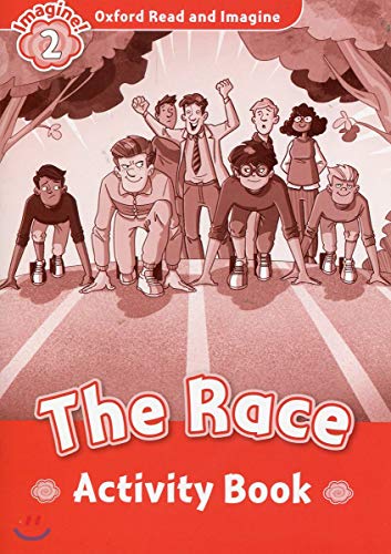 Oxford Read and Imagine 2. The Race Activity Book