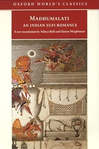 Oxford World's Classics: Madhumalati: An Indian Sufi Romance