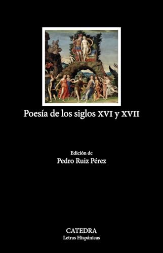 Poesía de los siglos XVI y XVII (Letras Hispánicas) von Ediciones Cátedra