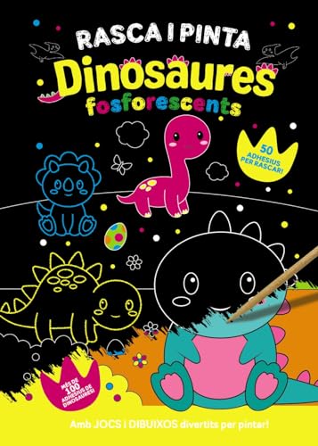 Rasca i pinta dinosaures fosforescents (Catalá - A PARTIR DE 3 ANYS - MANIPULATIUS (LLIBRES PER TOCAR I JUGAR), POP-UPS - Altres llibres)