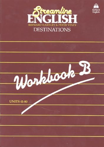 Streamline English Destinations - Workbook B: Workbook B units 41-80 Streamline English Destinations - Workbook B: Workbook B units 41-80