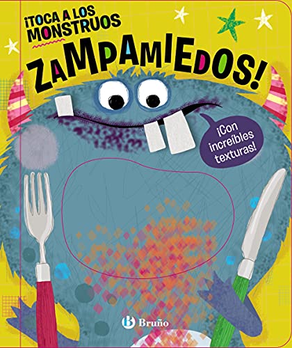 ¡Toca a los monstruos zampamiedos! (Castellano - A PARTIR DE 0 AÑOS - PROYECTO DE 0 A 3 AÑOS - Libros manipulativos) ¡Toca a los monstruos zampamiedos! (Castellano - A PARTIR DE 0 AÑOS - PROYECTO DE 0 A 3 AÑOS - Libros manipulativos)