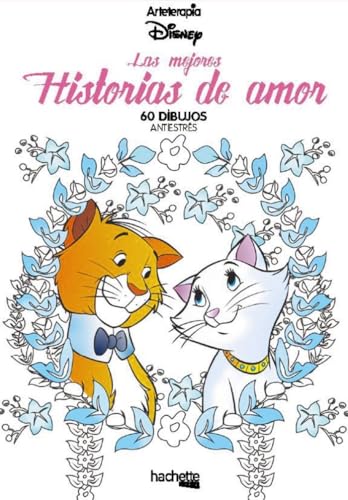 Arteterapia. Las mejores historias de amor (Hachette HEROES - DISNEY - Arteterapia) von Hachette