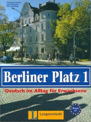 Berliner Platz, Band 1 - Lehr- und Arbeitsbuch 1 mit Audio-CD zum Arbeitsbuchteil: Deutsch im Alltag für Erwachsene: Bd 1 Lehr- und Arbeitsbuch, mit Audio-CD (zum Arbeitsbuchteil)