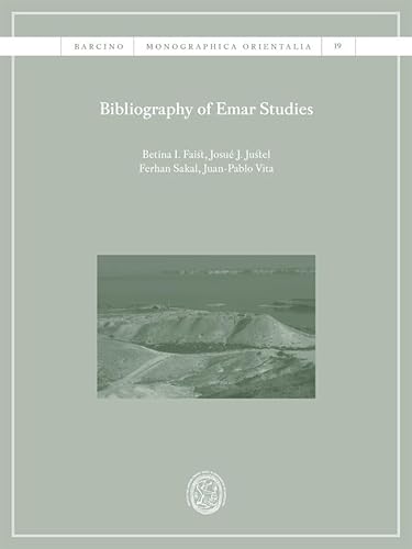 Bibliography of Emar Studies (BARCINO. MONOGRAPHICA ORIENTALIA)