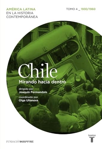 Chile, mirando hacia dentro 4 : 1930-1960 (Mapfre) von Taurus