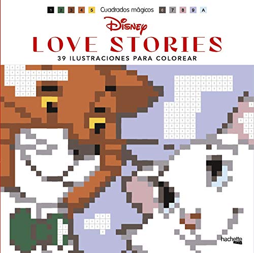 Cuadrados mágicos - Disney Love stories: 39 ilustraciones para colorear: Carrés Magiques / Mystères Love stories