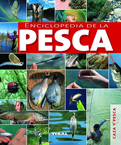 Enciclopedia de la pesca (Caza Y Pesca) von TIKAL
