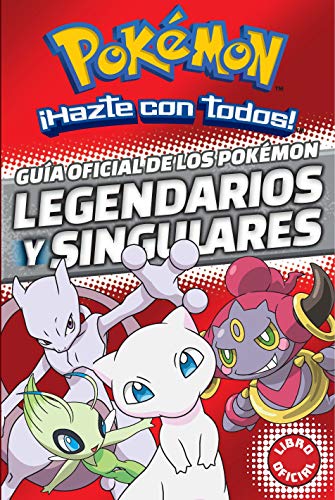 Guía oficial de los Pókemon legendarios y singulares (Pokemon) / Official Guide to Legendary and Mythical Pokemon Pokemon: ¡Hazte con todos! (Pokémon)