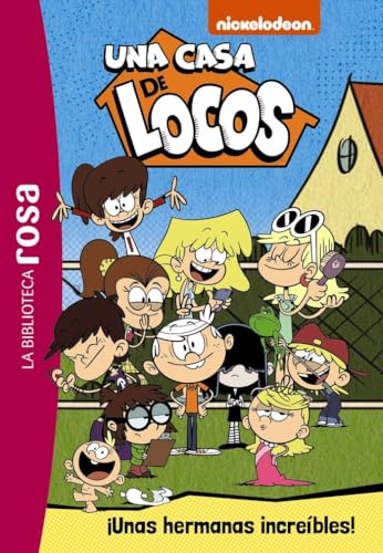 La Biblioteca rosa. Una casa de locos,1. ¡Unas hermanas Increíbles! (Hachette INFANTIL) von Hachette