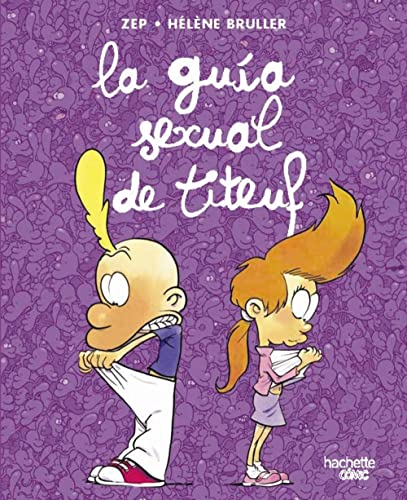La guía sexual de Titeuf ACTUALIZADA (Hachette COMICS - TITEUF)