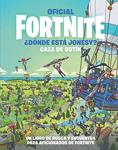 OFICIAL FORTNITE ¿DÓNDE ESTÁ JONESY? CAZA DE BOTÍN (Hachette INFANTIL - FORTNITE - Practico)