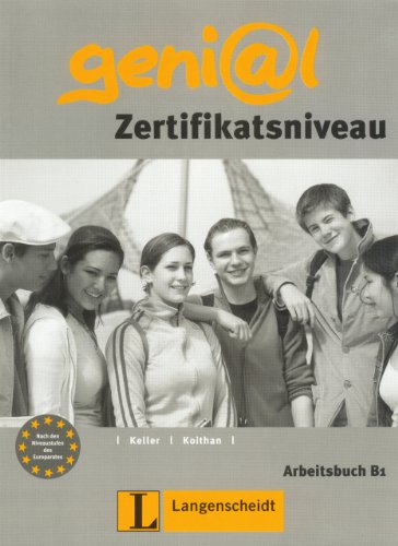 genial. B1. Zertifikatsniveau. Arbeitsbuch: Deutsch als Fremdsprache für Jugendliche: Arbeitsbuch B1 - Zertifikatsniveau (geni@l)