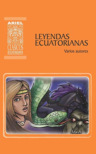 Leyendas Ecuatorianas (Ariel Clásicos Ecuatorianos, Band 6)
