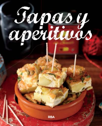 Tapas y aperitivos (Práctica) von RBA Libros