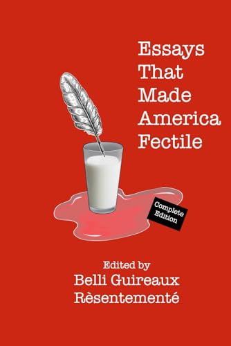 Essays That Made America Fectile von Independently published