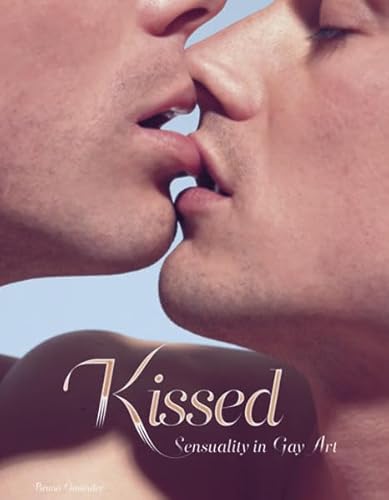 Kissed: Sensuality in Gay Art. Dtsch.-Engl.