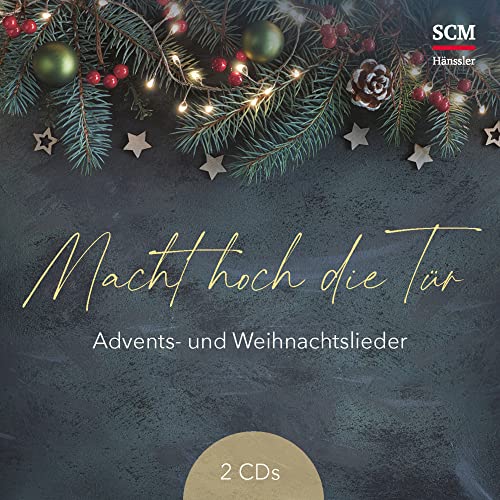 Macht hoch die Tür: Advents- und Weihnachtslieder