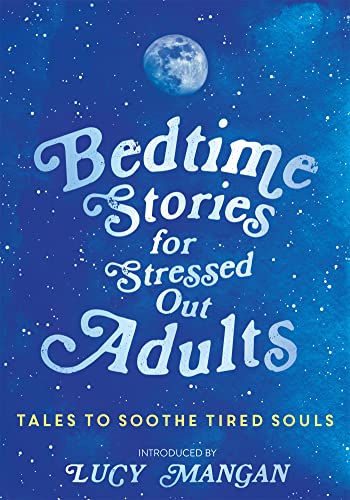 Bedtime Stories for Stressed Out Adults: DESIGNED TO CALM YOUR MIND FOR A GOOD NIGHT'S SLEEP Bedtime Stories for Stressed Out Adults: DESIGNED TO CALM YOUR MIND FOR A GOOD NIGHT'S SLEEP von Hodder & Stoughton