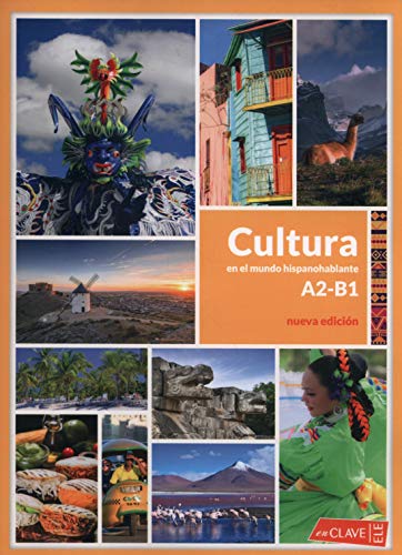 Cultura en el mundo hispanohablante A2-B1: nueva edición (Cultura e interculturalidad) von enClave-ELE
