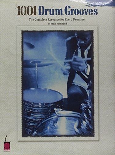 1001 Drum Grooves (Mansfield): Noten für Schlagzeug: The Complete Resource for Every Drummer von Cherry Lane Music Company