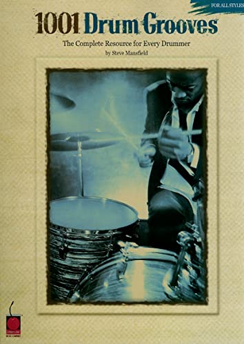 1001 Drum Grooves (Mansfield): Noten für Schlagzeug: The Complete Resource for Every Drummer von Cherry Lane Music Company