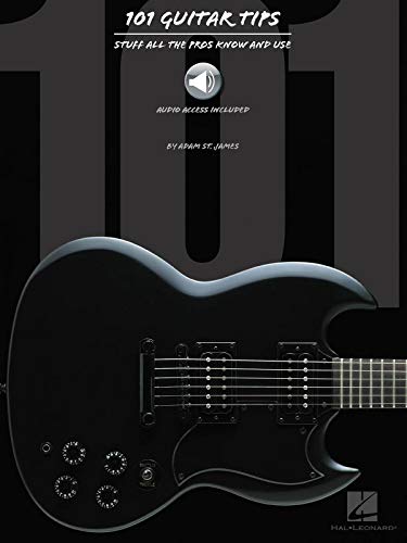 101 Guitar Tips: Stuff All the Pros Know and Use [With CD] von HAL LEONARD