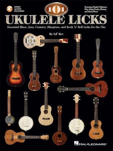 101 Ukulele Licks: Noten und Audio Code für Onlinezugang: Essential Blues, Jazz, Country, Bluegrass, and Rock 'n' Roll Licks for the Uke von Hal Leonard