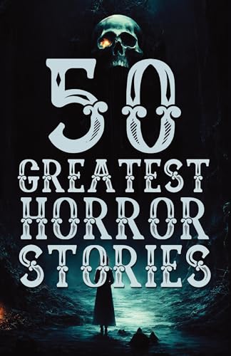 50 Greatest Horror Stories 50 Greatest Horror Stories von Pages Planet Publishing