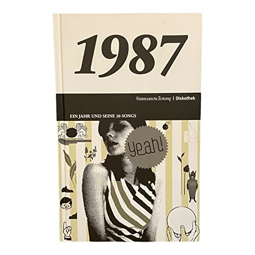 50 Jahre Popmusik - 1987. Buch und CD. Ein Jahr und seine 20 besten Songs 50 Jahre Popmusik - 1987. Buch und CD. Ein Jahr und seine 20 besten Songs