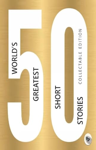 50 World’s Greatest Short Stories: Collectable Edition