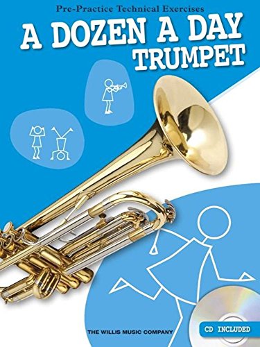A Dozen A Day For Trumpet Tpt Book/CD: Pre-Practice Technical Exercises von Willis Music