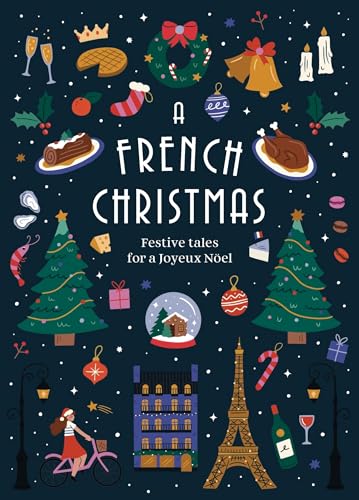 A French Christmas: Festive Tales for a Joyeux Noël (Vintage Christmas Tales)