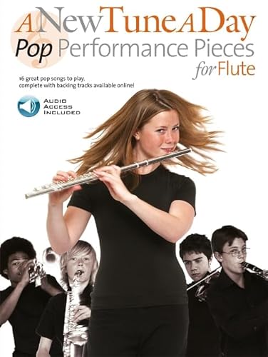A New Tune A Day: Pop Performance Pieces -For Flute- (Book & CD): Noten, Play-Along, CD für Flöte: Pop Performances for Flute