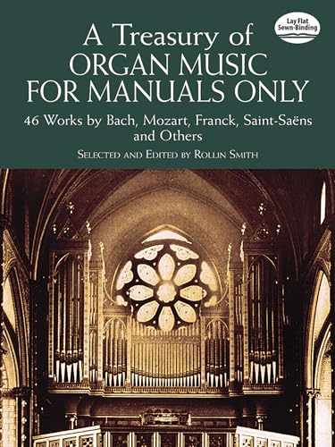 A Treasury Of Organ Music For Manuals Only: 46 Works by Bach, Mozart, Franck, Saint-Saens and Others (Dover Music for Organ) von Dover Publications