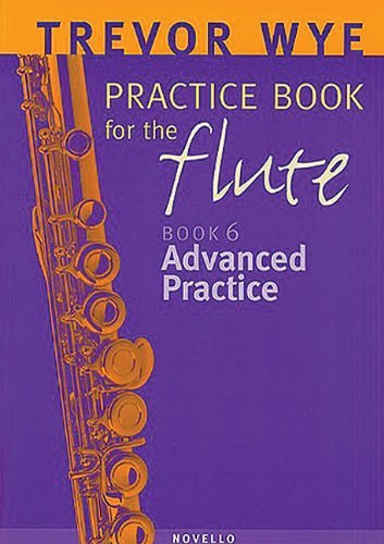 A Trevor Wye Practice Book For The Flute Volume 6 Advanced Practice F