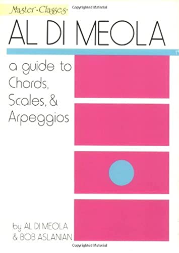 Al Di Meola A Guide To Chords, Scales And Arpeggios Gtr: A Guide to Chords, Scales & Arpeggios