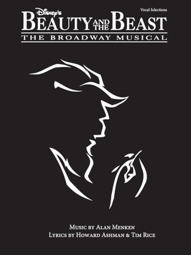Beauty And The Beast - The Musical (Vocal Selections): Songbook für Gesang, Klavier (Gitarre): The Broadway Musical von Hal Leonard Publishing Corporation