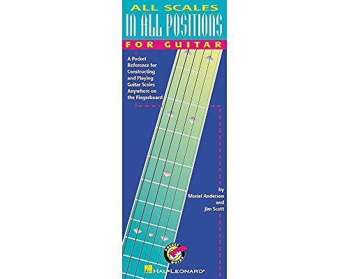 All Scales in All Positions -For Guitar-: Lehrmaterial, Tabulatur: A Pocket Reference for Constructing and Playing Guitar Scales Anywhere on the Fingerboard von HAL LEONARD